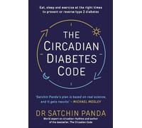 Satchin Panda The Circadian Diabetes Code (Tascabile)