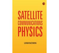 Satellite Communications Physics