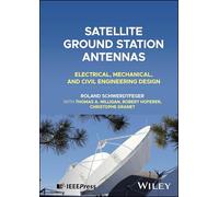 Satellite Ground Station Antennas: Electrical, Mechanical, and Civil Engineering Design
