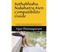 Sathabhisha Nakshatra Men Compatibility Guide: A Complete Vedic Matchmaking and Synastry Manual for Love, Marriage & Relationships with All 27 Nakshatra Women: 24
