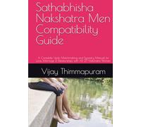Sathabhisha Nakshatra Men Compatibility Guide: A Complete Vedic Matchmaking and Synastry Manual for Love, Marriage & Relationships with All 27 Nakshatra Women