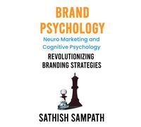 Sathish Sampath Brand Psychology : Neuro Marketing and cognitive Psy (Tascabile)
