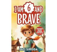 Sati Siroda I am 6 and Brave (Tascabile)