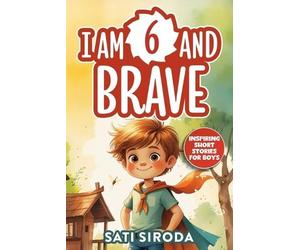 Sati Siroda I am 6 and Brave (Tascabile)