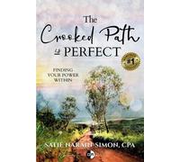 Satie Narain-Simon The Crooked Path is Perfect (Tascabile)