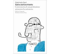 Satira dell'architetto. Controstoria di una professione attraverso la caricatura