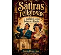 Sátiras religiosas: El Evangelio según Débora y Efraín