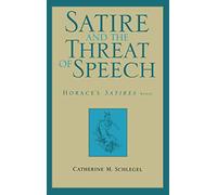 Satire And The Threat Of Speech: Horace's Satires, Book 1
