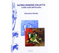 Satiro, demone e folletto. I mille volti dell'incubo