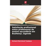 Satisfação profissional entre professores do ensino secundário em Bushenyi, Uganda