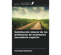 Satisfacción laboral de los profesores de enseñanza secundaria superior