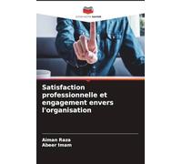 Satisfaction professionnelle et engagement envers l'organisation