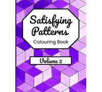 Satisfine Pattern Coloring Book - Volume 2: Relaxing Designs for Stress Relief