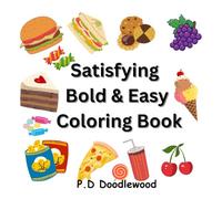 Satisfying Bold & Easy Coloring Book: Relaxing Stress Relief Coloring Book For Kids & Adults