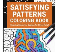 Satisfying Coloring Book: 60 Pagine di Pattern Geometrici da Colorare - Disegni su un Solo Lato per Rilassarsi e Liberare la Mente