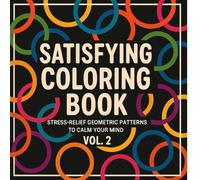 Satisfying Coloring Book - Volume 2: Stress Relief Edition | Bold, Geometric Patterns to Calm Your Mind & Refocus Your Energy
