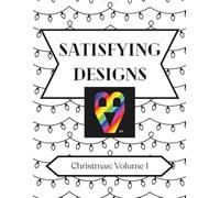 Satisfying Designs: Christmas: Volume 1
