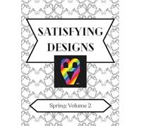 Satisfying Designs: Spring: Volume 2