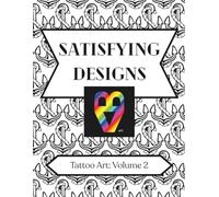 Satisfying Designs: Tattoo Art: Volume 2