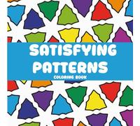 Satisfying patterns Coloring Book: 100 Beautiful Mindful Coloring patterns for Stress Relief and Deep Relaxation