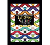 Satisfying Patterns Coloring Book: 40 Easy Geometric Patterns shapes to color for Adults and Teens to Relax and Relieve Stress .