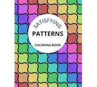 Satisfying Patterns Coloring Book: 54 Creative Geometric Designs for Relaxation and Stress Relief for adults and teens