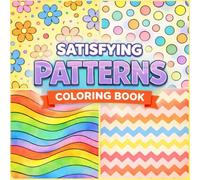 Satisfying Patterns Coloring Book: Bold and Easy Designs for Relaxation - Simple Geometric & Repeating Patterns for Kids, Teens & Adults - Stress Relief Coloring Book