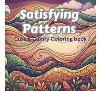 Satisfying Patterns Coloring Book: Bold and Easy Designs for Stress Relief, Relaxation, and Mindful Art Therapy for Adults and Teens