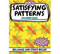 Satisfying Patterns Coloring Book: Bold and Easy Geometric & Comfy Designs for Stress Relief, Anxiety Relief, and Mindful Coloring - Perfect for Adults, Seniors and Teens