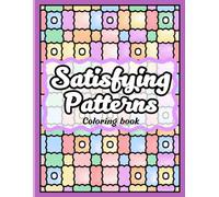 Satisfying Patterns Coloring Book: Bold and Easy Geometric Designs For Adults and Teens For Relaxation and Stress Relief