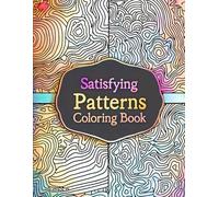 Satisfying Patterns Coloring Book: Bold and Easy, Simple and Big Designs for Relaxation Featuring Pattern and Mandala For Adults and Kids