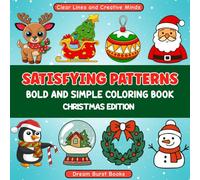 Satisfying Patterns Coloring Book: Christmas Edition, Bold and Simple Holiday Designs for Relaxation