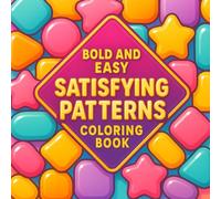 Satisfying Patterns Coloring Book: Coloring Book For Adults & Teens, Bold and Simple Designs for Relaxation