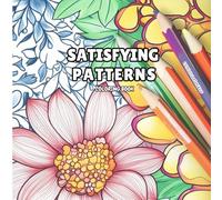 Satisfying Patterns Coloring Book: Relax and Relieve Stress Patterns for Adults and Teens (Bold and Easy Coloring Book)