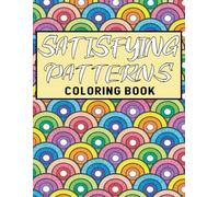 Satisfying Patterns Coloring Book: Simple and Big Designs for Relaxation Featuring Lovely Cozy Pattern and Mandala, Great For Kids, Teens, And Adults.