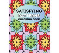 Satisfying Patterns Coloring Book: Simple and Big Geometric Designs and Comfy Patterns to Foster Mindfulness, Relaxation and Stress relief.