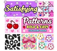 Satisfying Patterns Coloring Book: Simple, Comfy and Cute Designs with Big Shapes Bold and Easy for Adults, Teens and Kids for Relaxation and Stress Relief