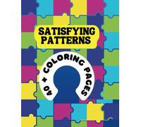 Satisfying Patterns Coloring Book: Simple Geometric Designs for Adults and Teens to Relax and Relieve Stress