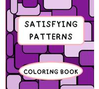 Satisfying Patterns Coloring Book Vol 2: Easy Symmetrical Shapes for Relaxation and Focus Large Print Clean Lines Art Therapy for Seniors Adults and Beginners