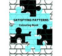 SATISFYING PATTERNS: COLOURING BOOK