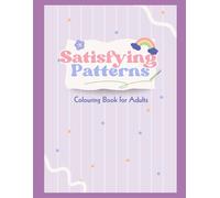 Satisfying Patterns: Colouring Book for Adults