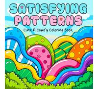 Satisfying Patterns: Cute, Comfy and Bold Designs for Fun & Stress Relief Featuring pretty Cozy Pattern with Colorful Cover