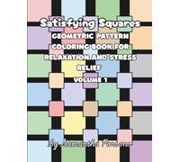 Satisfying Squares: Geometric Pattern Coloring Book for Relaxation and Stress Relief
