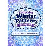Satisfying Winter Patterns Coloring Book: Calming Activity Book, Simple Pattern Designs for Stress Relief and Relaxation