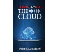 Satish Balakrishnan Terraforming the Cloud (Tascabile)