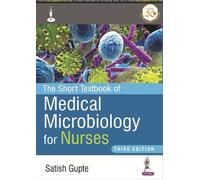Satish Gupte The Short Textbook of Medical Microbiology for Nurses (Tascabile)