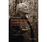 Satish Kumar Boden, Seele und Gesellschaft: Ein neuer Dreiklang für (Tascabile)