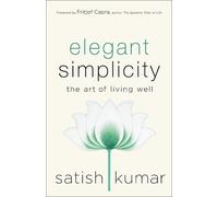 Satish Kumar Elegant Simplicity (Copertina rigida)