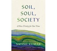 Satish Kumar Soil, Soul, Society (Tascabile)