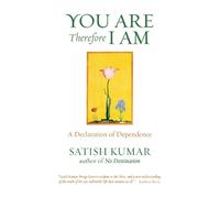 Satish Kumar You are Therefore I am (Tascabile)